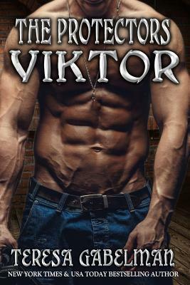 Viktor (The Protectors) by Teresa Gabelman