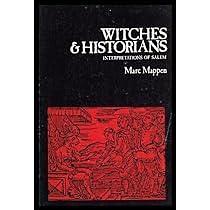 Witches &amp; Historians: Interpretations of Salem by Marc Mappen