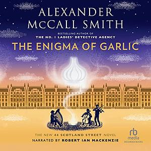 The Enigma of Garlic by Alexander McCall Smith