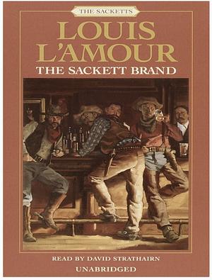 The Sackett Brand: The Sacketts by Louis L'Amour