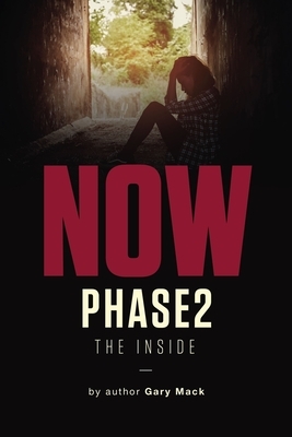 Now Phase 2: The Inside by Gary Mack