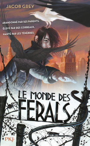 Le Monde des Ferals by Jacob Grey