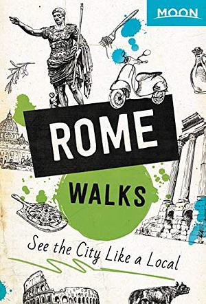 Moon Rome Walks by Moon Travel Guides