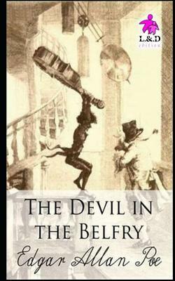 The Devil in the Belfry by Edgar Allan Poe