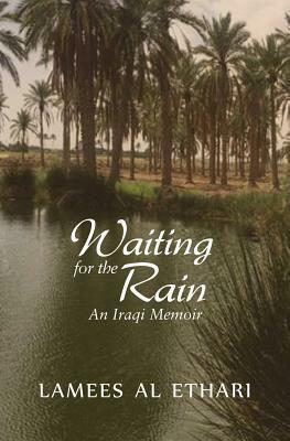 Waiting for the Rain: An Iraqi Memoir by Lamees Al Ethari