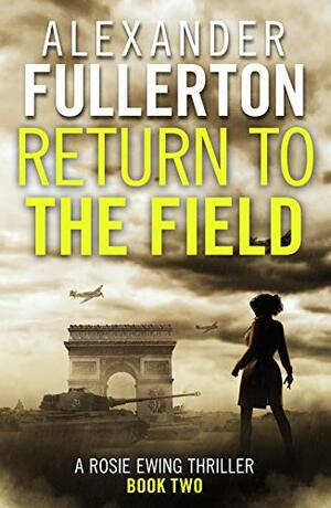 Return to the Field by Alexander Fullerton