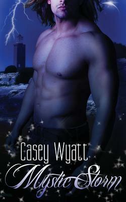 Mystic Storm by Casey Wyatt