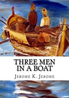 Three Men in a Boat by Jerome K. Jerome