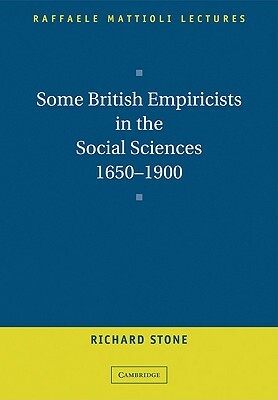 Some British Empiricists in the Social Sciences, 1650-1900 by Richard Stone