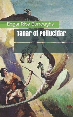 Tanar of Pellucidar by Edgar Rice Burroughs