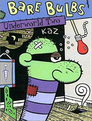 Underworld, Vol. 2: Bare Bulbs by Kaz