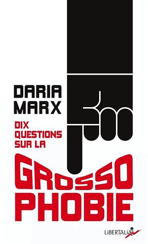 Dix questions sur la grossophobie by Daria Marx