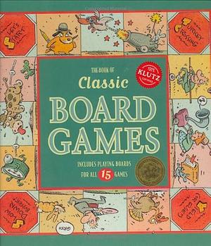 The Book of Classic Board Games by Klutz Press