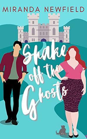 Shake Off The Ghosts by Miranda Newfield