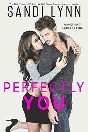 Perfectly You by Sandi Lynn