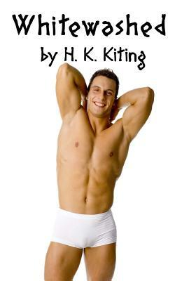 Whitewashed by H. K. Kiting