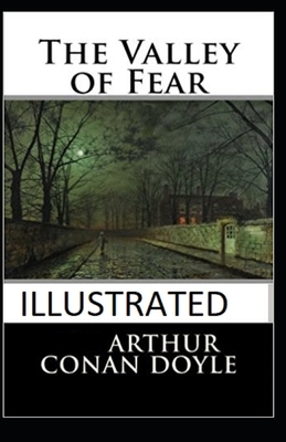 The Valley of Fear Illustrated by Arthur Conan Doyle