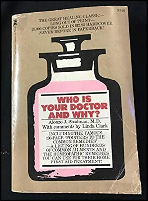 Who is Your Doctor and Why? by Alonzo Shadman, Linda Clark