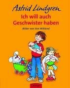 Ich will auch Geschwister haben. by Astrid Lindgren, Ilon Wikland