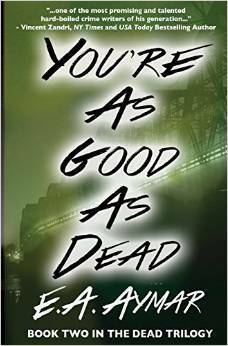 You're As Good As Dead by E.A. Aymar