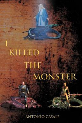 I Killed the Monster by Antonio Casale