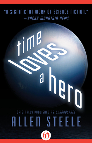 Time Loves a Hero by Allen M. Steele