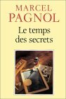 Le Temps Des Secrets by Marcel Pagnol