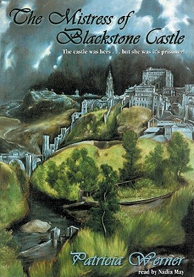 Mistress of Blackstone Castle by Patricia Werner