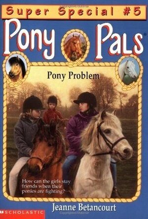 Pony Problem by Jeanne Betancourt, Richard Jones