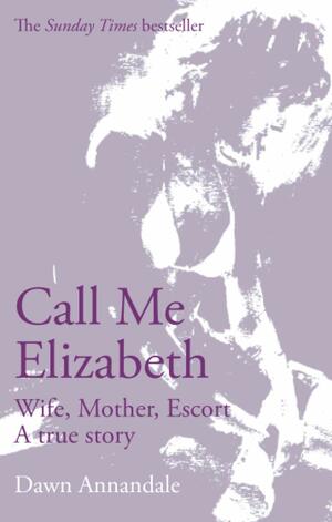 Call Me Elizabeth by Dawn Annandale