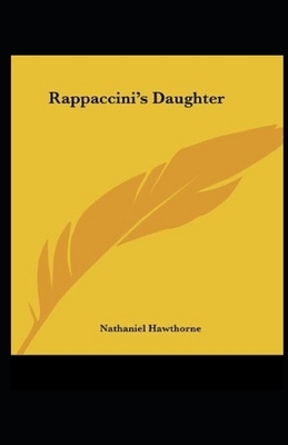 Rappaccini's Daughter Illustrated by Nathaniel Hawthorne