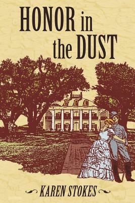 Honor in the Dust by Karen Stokes