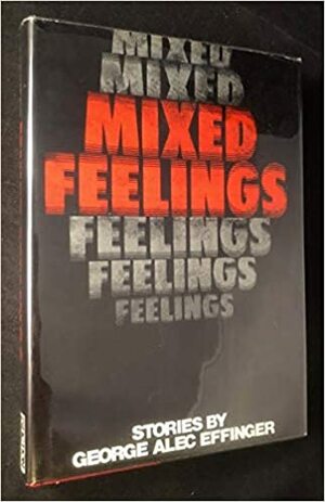 Mixed Feelings by George Alec Effinger