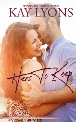 Hers To Keep by Kay Lyons