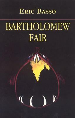 Bartholomew Fair by Eric Basso