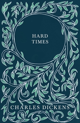 Hard Times - With Appreciations and Criticisms By G. K. Chesterton by Charles Dickens