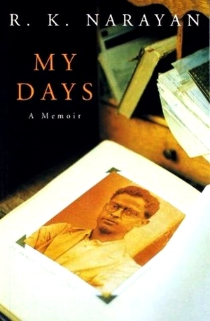 My Days: A Memoir by R.K. Narayan