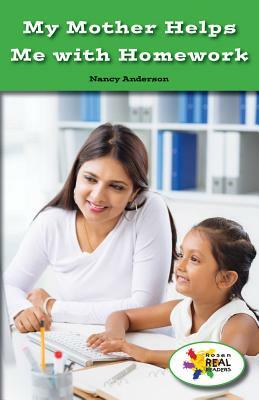 My Mother Helps Me with Homework by Nancy Anderson