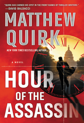 Hour of the Assassin by Matthew Quirk