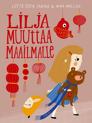 Lilja muuttaa maailmalle by Lotta-Sofia Saahko