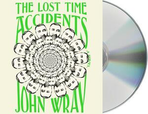 The Lost Time Accidents by John Wray