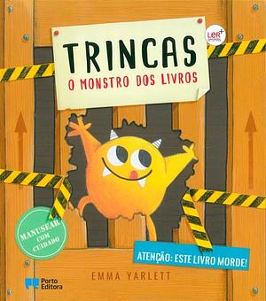 Trincas - O Monstro dos Livros by Emma Yarlett