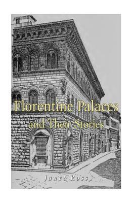 Florentine Palaces and Their Stories by Janet Ross