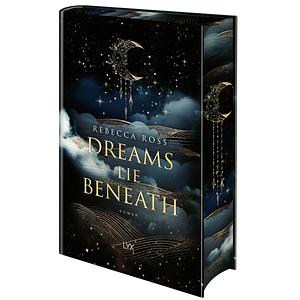 Dreams Lie Beneath by Rebecca Ross