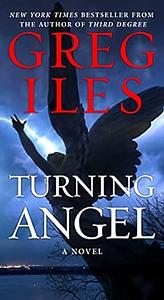 Turning Angel by Greg Iles