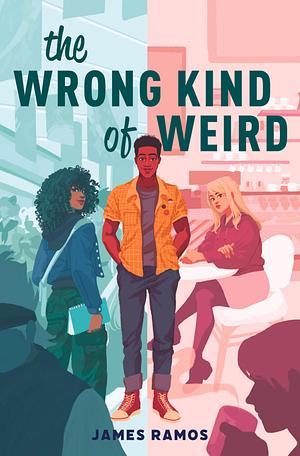 The Wrong Kind of Weird by James Ramos