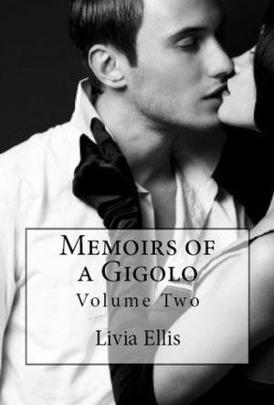 Memoirs of a Gigolo Volume Two by Livia Ellis