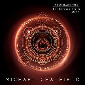 The Seventh Realm Part 1 by Michael Chatfield