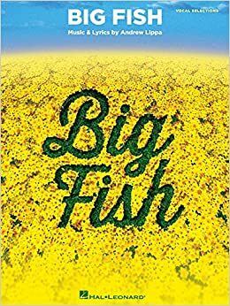 Big Fish: Vocal Selections by John August, Andrew Lippa