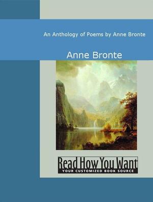 An Anthology of Poems by Anne Bronte by Anne Brontë